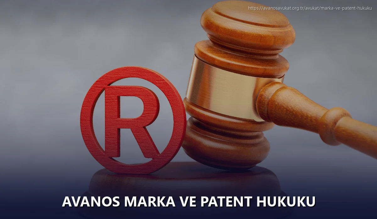 Avanos Marka ve Patent Hukuku